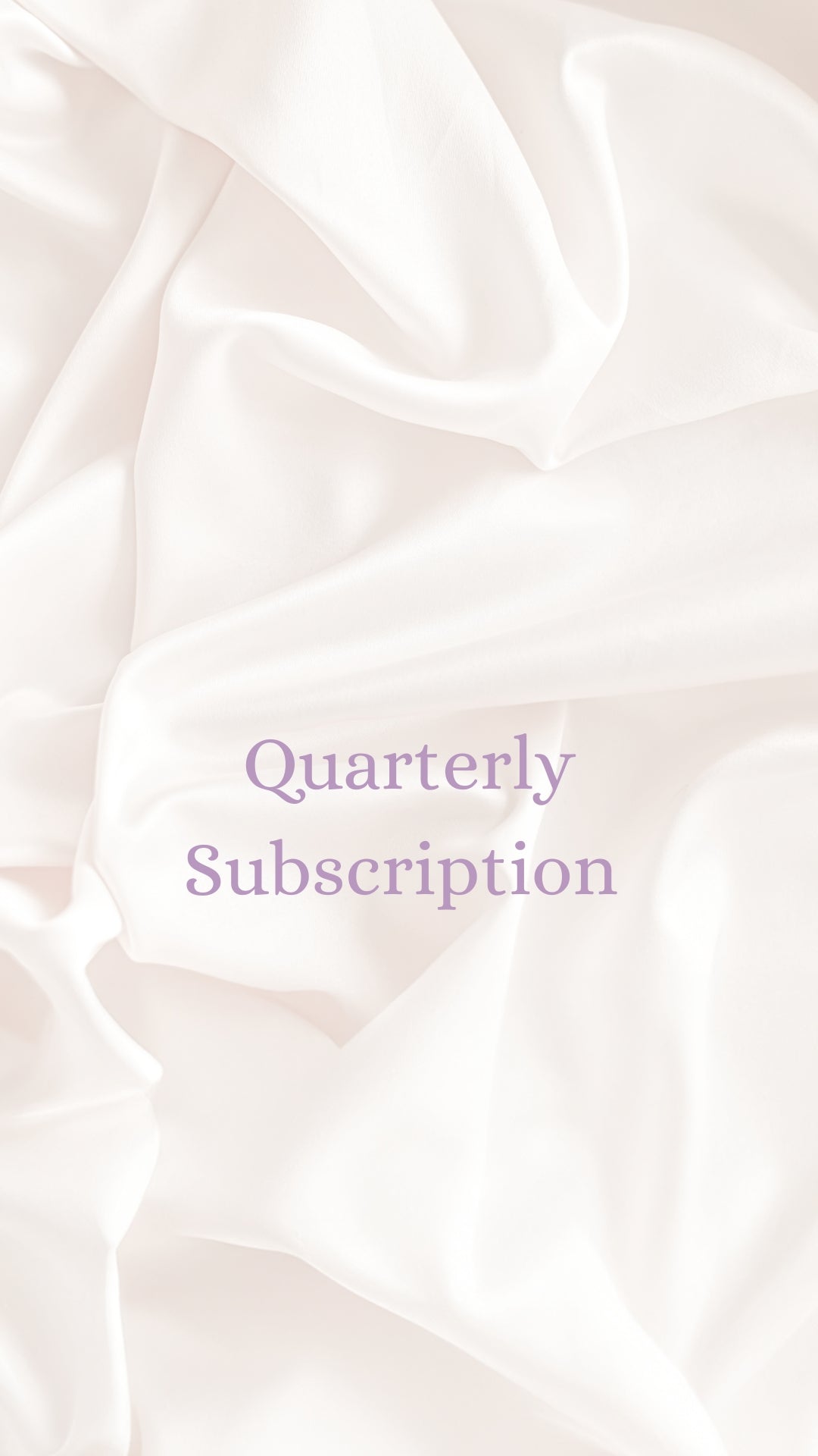Quarterly Subscription Box (every 3 months)